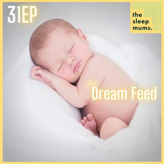The Dream Feed