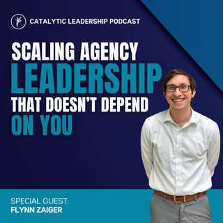 Scaling Agency Leadership That Doesn’t Depend on You