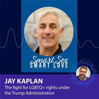 Jay Kaplan on the fight for LGBTQ+ rights under the Trump Administration