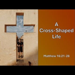 A Cross-Shaped Life - 8/30/2026 - Pastor Kyle Weeks