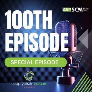 100th Episode SPECIAL: Key Supply Chain Career Trends