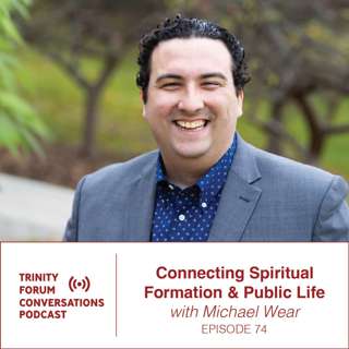 Connecting Spiritual Formation and Public Life with Michael Wear