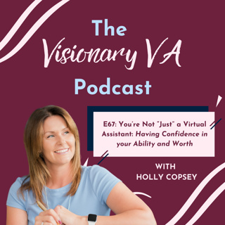 You’re Not “Just” a Virtual Assistant: Having Confidence in your Ability and Worth