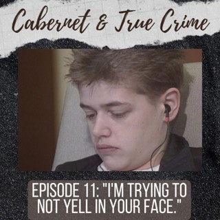 Episode 11: ”I’m Trying To Not Yell in Your Face”
