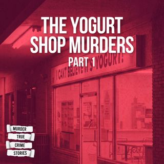 SOLVED: The Yogurt Shop Murders 1