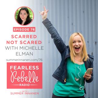 Scarred Not Scared - With Michelle Elman