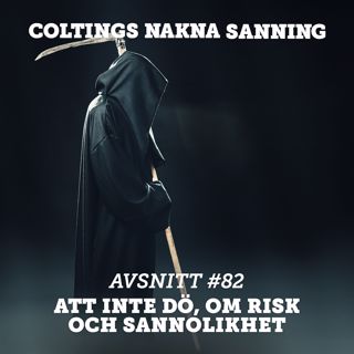 82. Att inte dö, om risk och sannolikhet