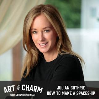 577: Julian Guthrie | How to Make a Spaceship