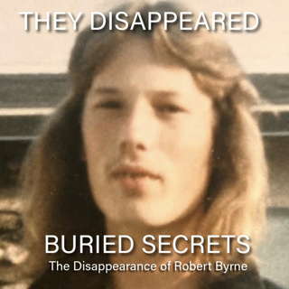 Buried Secrets - The Disappearance of Robert Byrne