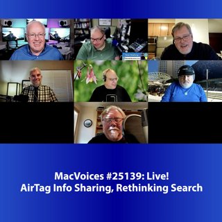 MacVoices #25139: Live! - AirTag Info Sharing and Rethinking Search
