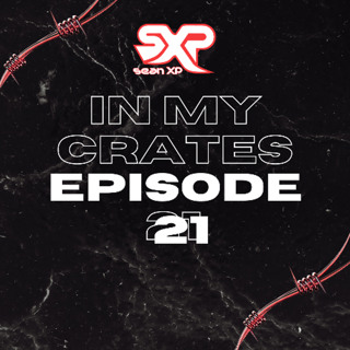 In My Crates Episode 21