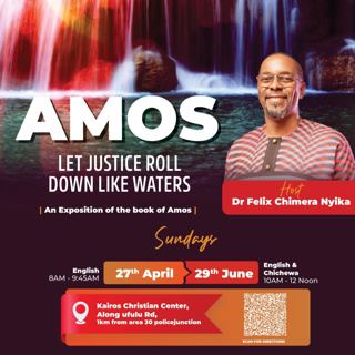 Let Justice Roll Down Like Waters, Amos 5v18-6v14_Felix Chimera Nyika, PhD.