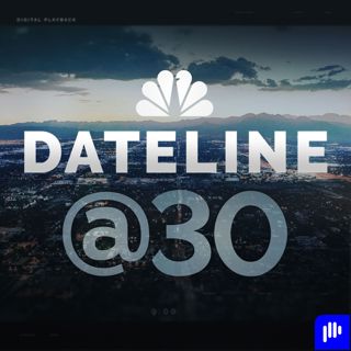 Dateline@30: The Podcast