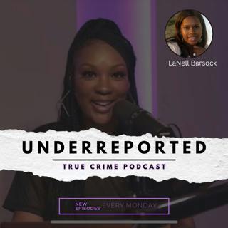 S2 Ep1: UnderReported Podcast | LaNell Barsock ft. @MrsKevOnStage