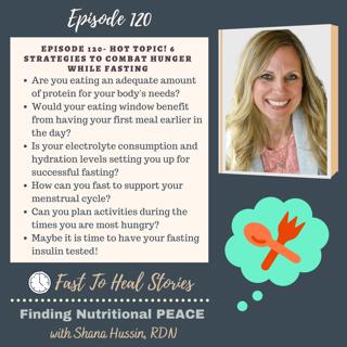 Episode 120- HOT TOPIC! 6 Strategies to Combat Hunger While Fasting