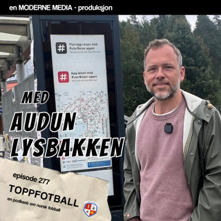 Episode 277 - Audun Lysbakken - "Skal barna våre fryse mens vestkanten trener?"
