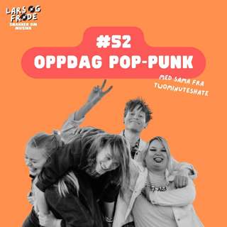52 - Hva gjør en låt til poppunk?