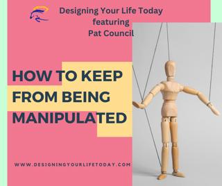 How to Keep From Being Manipulated