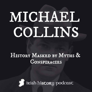 Michael Collins: History Masked by Myths and Conspiracies