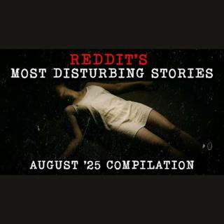 Disturbing True Reddit Compilation