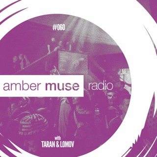 Amber Muse Radio Show #060 with Taran & Lomov // 15 Nov 2017