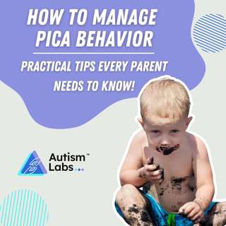 How to Manage Pica Behavior: Practical Tips Every Parent Needs to Know!