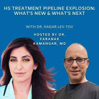 Episode 133: HS Treatment Pipeline Explosion: What's New & What's Next | The Future of Dermatology Podcast