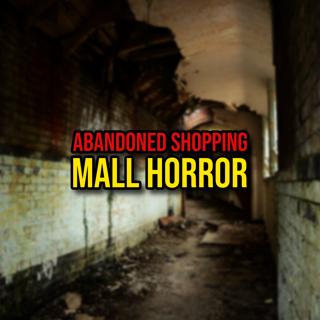 S6 Ep339: Episode 339: Abandoned Shopping Mall Horror