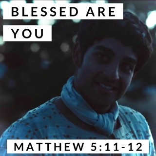 Blessed are You; Matthew 5:11-12