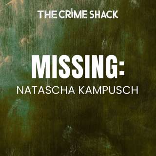 EP03: Natascha Kampusch and The Secret Cellar