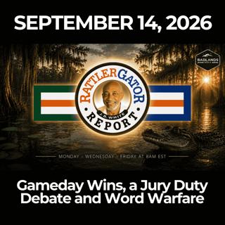 RattlerGator Report: 9/14/26 - Gameday Wins, a Jury Duty Debate and Word Warfare