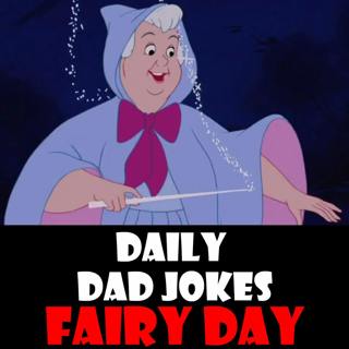 International Fairy Day! Spread some dad joke pixie dust! 24 June 2025