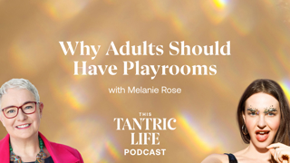 Why Adults Should Have Playrooms with Melanie Rose | 16