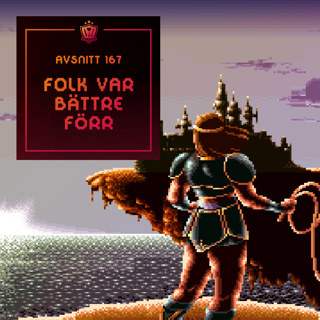 167. Folk var bättre förr