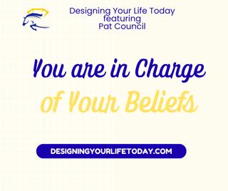 You Are in Charge of Your Beliefs