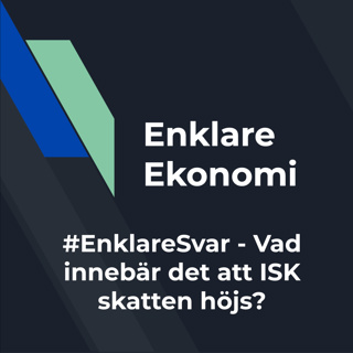 #Enklare svar - Vad innebär det att ISK skatten höjs?