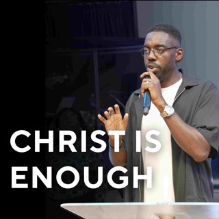 Christ Is Enough // Tim Williams-Silvera
