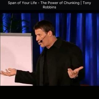 Span of Your Life - The Power of Chunking | Tony Robbins