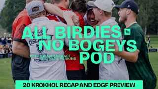 Krokhol Recap and EDGF Preview | All Birdies No Bogeys Podcast