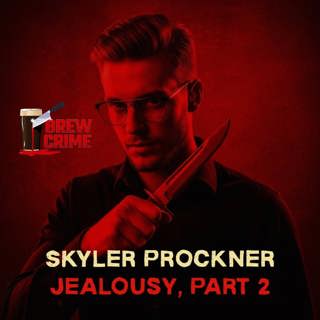 Episode 176 - Skyler Prockner (Hannah Leflar) - Jealousy