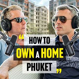 How To Buy a Home in Phuket as a Foreigner? || JOHN GIBBONS (E143)