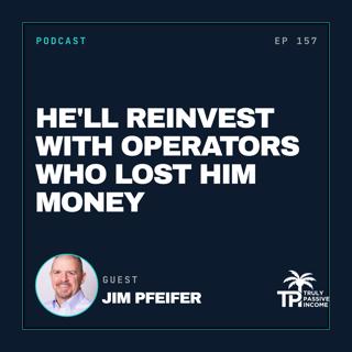 He'll Reinvest With Operators Who Lost Him Money