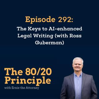 292: The Keys to AI-enhanced Legal Writing (with Ross Guberman)