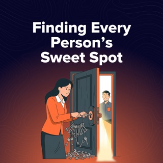 Moment 163. How to Find Every Person's Sweet Spot