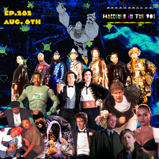 Ep. 282: What Happened On August 6th In The 90s???