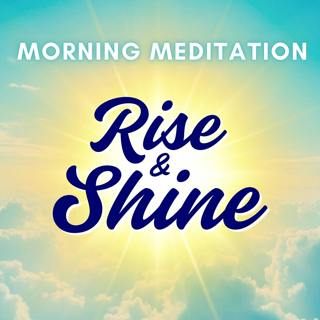 Rise and Shine Guided Morning Meditation