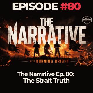The Narrative Ep. 80: The Strait Truth