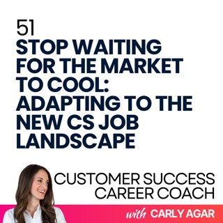 51. Stop Waiting for the Market to Cool: Adapting to the New CS Job Landscape
