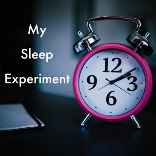 My Sleep Experiment