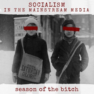 Episode 50: Socialism In The Mainstream Media